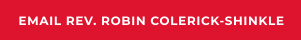 EMAIL REV. ROBIN COLERICK-SHINKLE