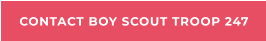 CONTACT BOY SCOUT TROOP 247